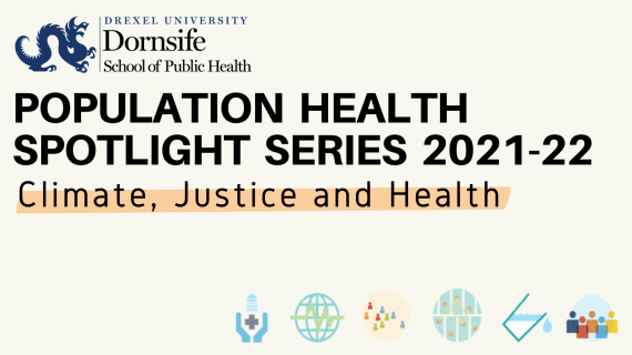 Population Health Spotlight Series 2021-22: Climate, Justice and Health